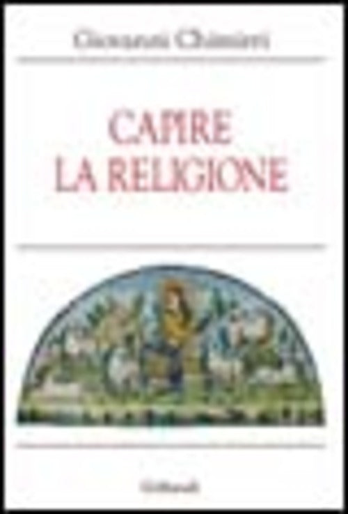Capire La Religione Giovanni Chimirri Gribaudi 2005