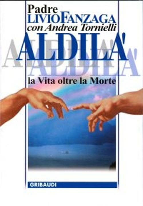 Aldila. La Vita Oltre La Morte Livio Fanzaga Gribaudi 2008
