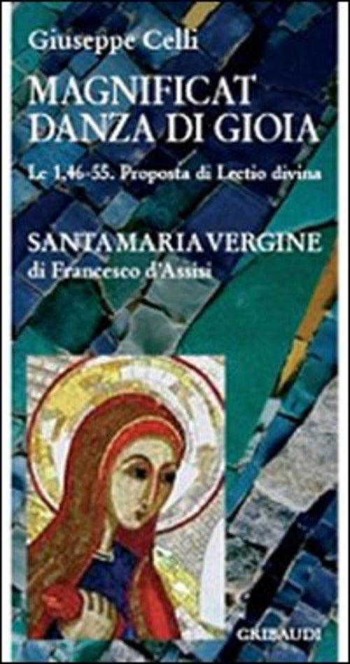 Magnificat. Danza Di Gioia. Le 1, 46-55, Proposta Di Lectio Divina Giuseppe Ce