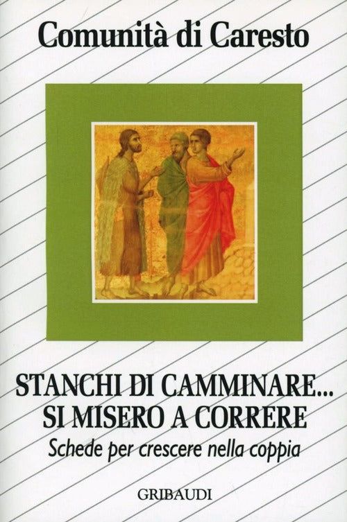 Stanchi Di Camminare... Si Misero A Correre. Schede Per Crescere Nella Coppia