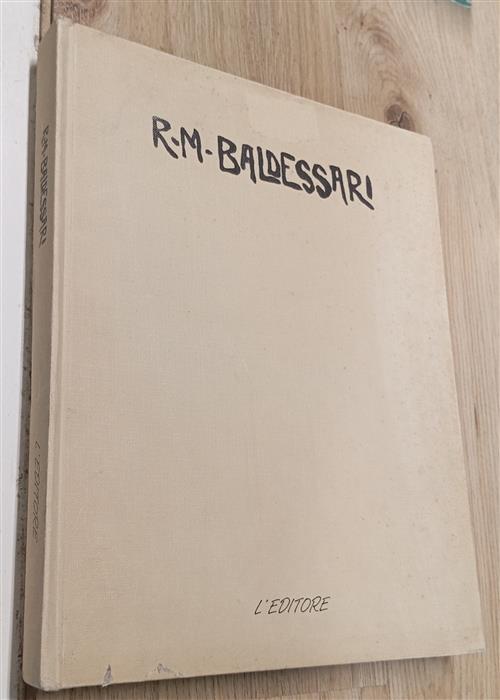 R. M. Baldessari Catalogo Ragionato Delle Opere Futuriste Maurizio Scudiero L'