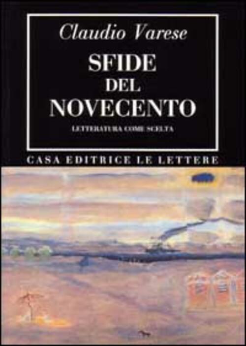 Sfide Del Novecento. Letteratura Come Scelta
