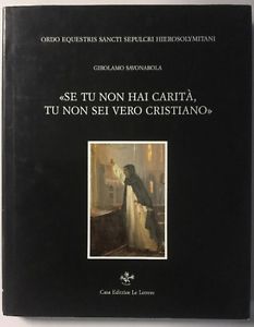 Se Tu Non Hai Carità Tu Non Sei Un Vero Cristiano Girolamo Savonarola Le Lettere