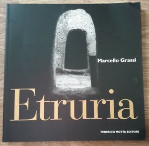 Etruria Marcello Grassi, Michele Moutashar Federico Motta Editore 1999