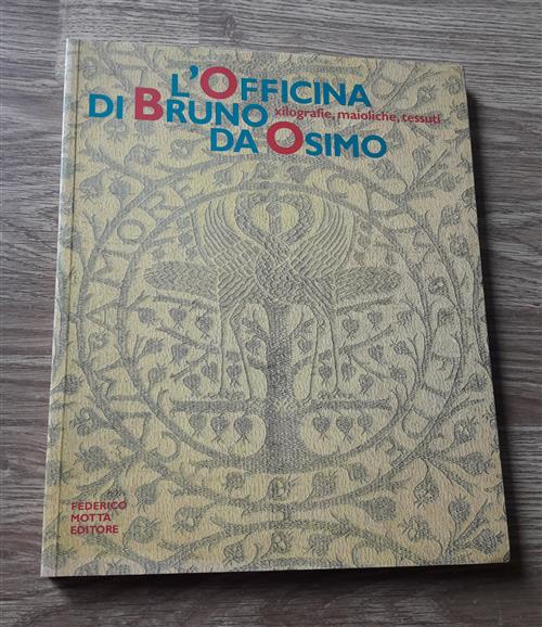 L' Officina Di Bruno Da Osimo. Xilografie, Maioliche, Tessuti S. Papetti 24 Or