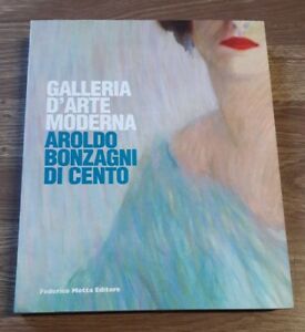 Galleria D'arte Moderna. Aroldo Bonzagni Di Cento. Catalogo Generale