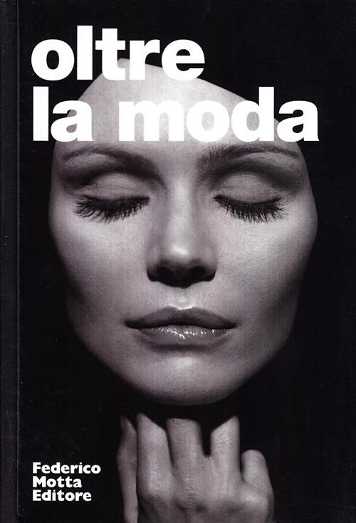 Oltre La Moda Vari Federico Motta Editore 2006