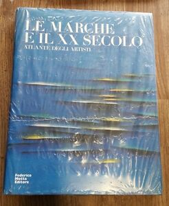 Le Marche E Il Xx Secolo. Atlante Degli Artisti