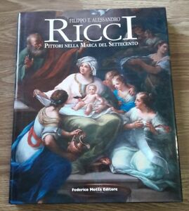 Filippo E Alessandro Ricci. Pittori Nella Marca Del Settecento