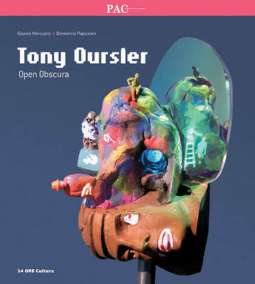 Tony Oursler Open Obscura. Catalogo Della Mostra Milano