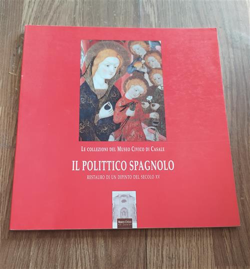 Il Polittico Spagnolo. Restauro Di Un Dipinto Del Secolo Xv