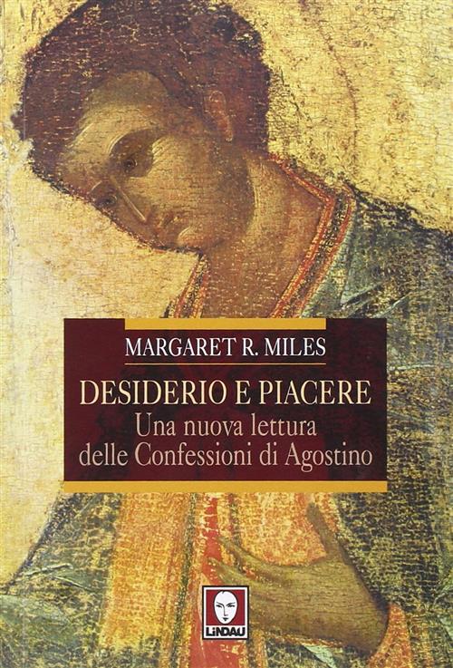 Desiderio E Piacere. Una Nuova Lettura Delle Confessioni Di Agostino Margaret