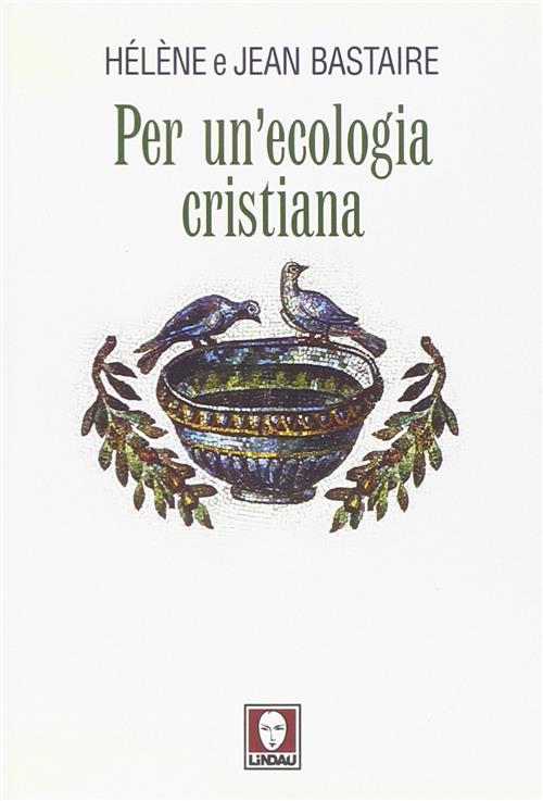 Per Un'ecologia Cristiana