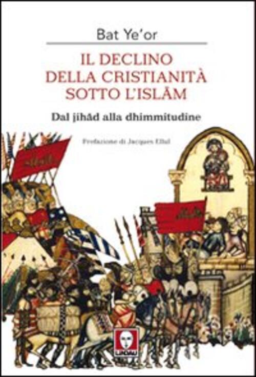Il Declino Della Cristianita Sotto L'islam Bat Ye'or Lindau 2009