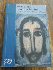 L' Acqua In Vino. Un Altro Sguardo Sul Gesù Dei Vangeli