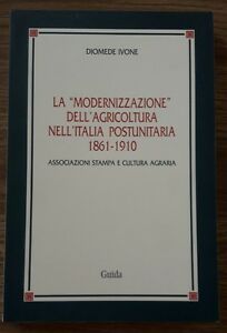 Diomede Ivone La Modernizzazione Dell'agricoltura Nell'italia Postunitaria