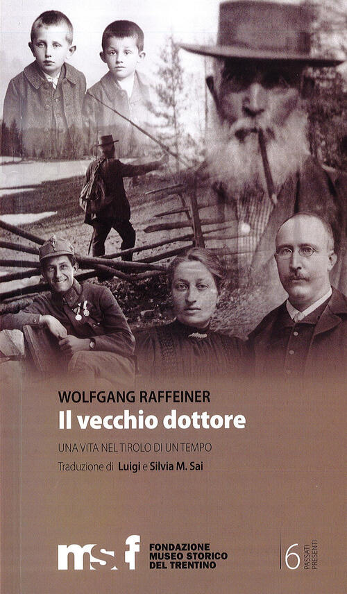 Il Vecchio Dottore: Una Vita Nel Tirolo Di Un Tempo Wolfgang Raffeiner Fondaz.