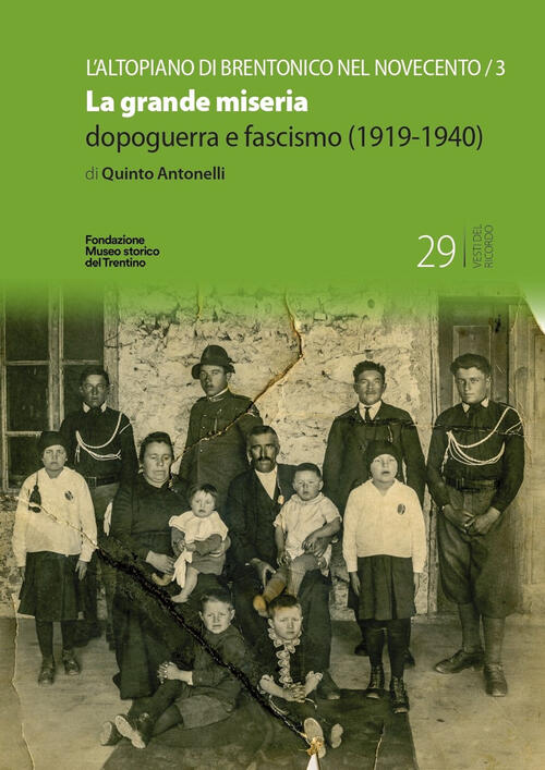 La Grande Miseria. Dopoguerra E Fascismo (1919-1940) Quinto Antonelli Fondaz.