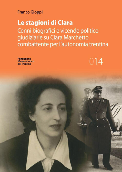 Le Stagioni Di Clara. Cenni Biografici E Vicende Politico Giudiziarie Su Clara
