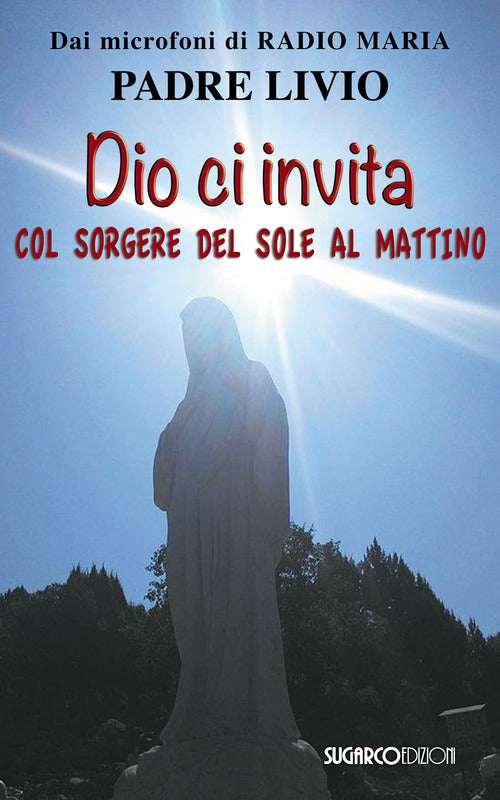 Dio Ci Invita Col Sorgere Del Sole Al Mattino Livio Fanzaga Sugarco 2015