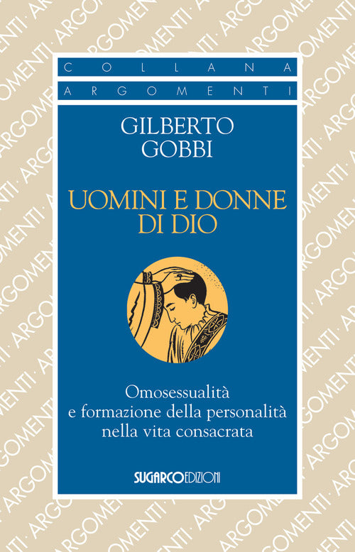 Uomini E Donne Di Dio. Omosessualita E Formazione Della Personalita Nella Vita