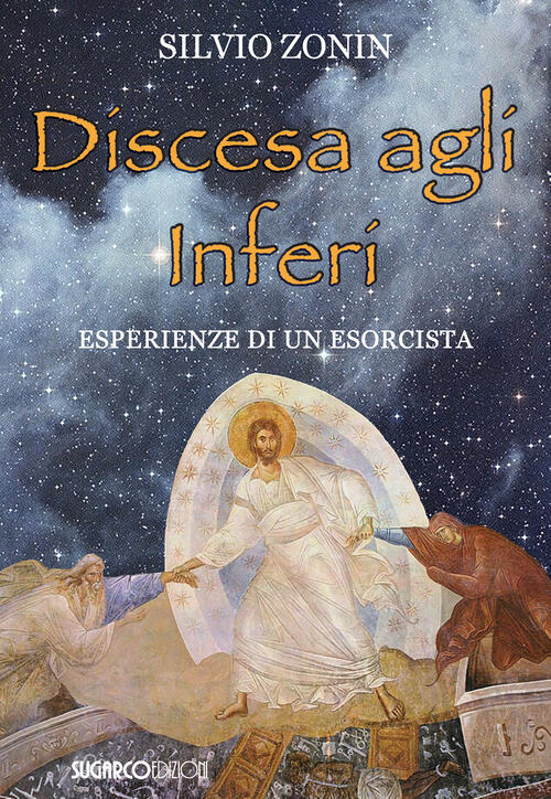 Discesa Agli Inferi. Esperienze Di Un Esorcista Silvio Zonin Sugarco 2020