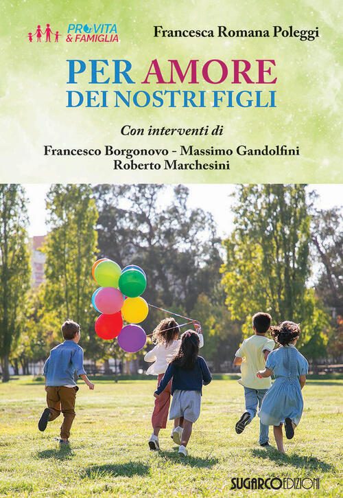 Per Amore Dei Nostri Figli Francesca Romana Poleggi Sugarco 2024