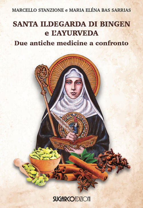 Santa Ildegarda Di Bingen E L'ayurveda. Due Antiche Medicine A Confronto Marce