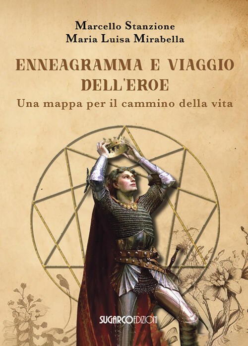 Ennegramma E Viaggio Dell'eroe. Una Mappa Per Il Cammino Della Vita Marcello S