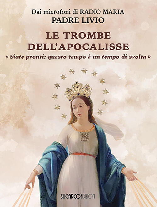 Le Trombe Dell'apocalisse. Siate Pronti: Questo Tempo E Un Punto Di Svolta Liv