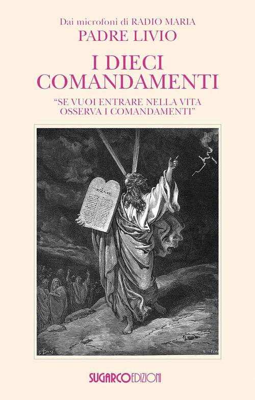 I Dieci Comandamenti. Se Vuoi Entrare Nella Vita Osserva I Comandamenti Livio
