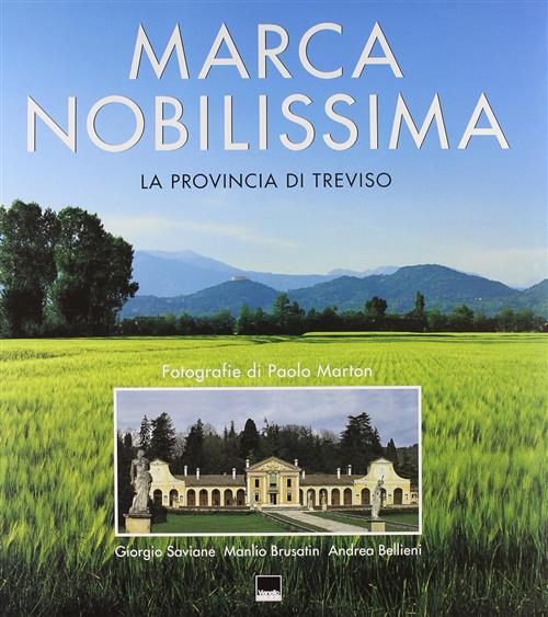 Marca Nobilissima. La Provincia Di Treviso Paolo Marton Vianello Libri 1999