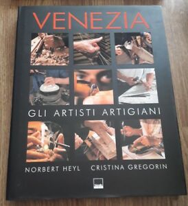 Venezia. Gli Artisti Artigiani Norbert Heyl, Cristina Gregorin Vianello 2000