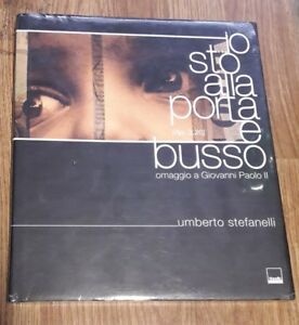 Io Sto Alla Porta E Busso. (Ap. 3,20). Omaggio A Giovanni Paolo Ii Umberto Ste