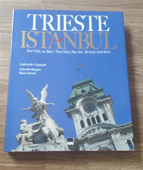 Trieste-Istanbul. Due Città, Un Mare Gabriele Crozzoli Vianello 2007