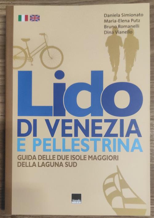 Lido E Pellestrina. Guida Delle Due Isole Maggiori Della Laguna Sud Daniela Si