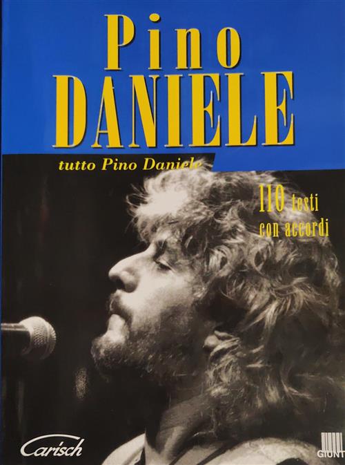 Tutto Pino Daniele. 110 Testi Con Accordi Pino Daniele Giunti 1997