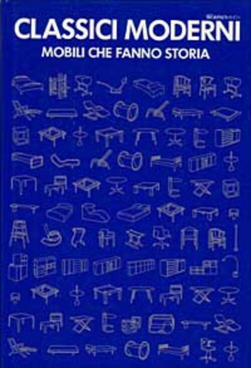 Classici Moderni. I Mobili Che Fanno Storia Editoriale Domus 1985