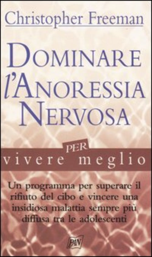Dominare L'anoressia Nervosa Per Vivere Meglio Christopher Freeman Pan Libri 2