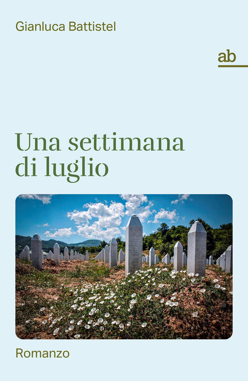 Una Settimana Di Luglio Gianluca Battistel Alphabeta 2025