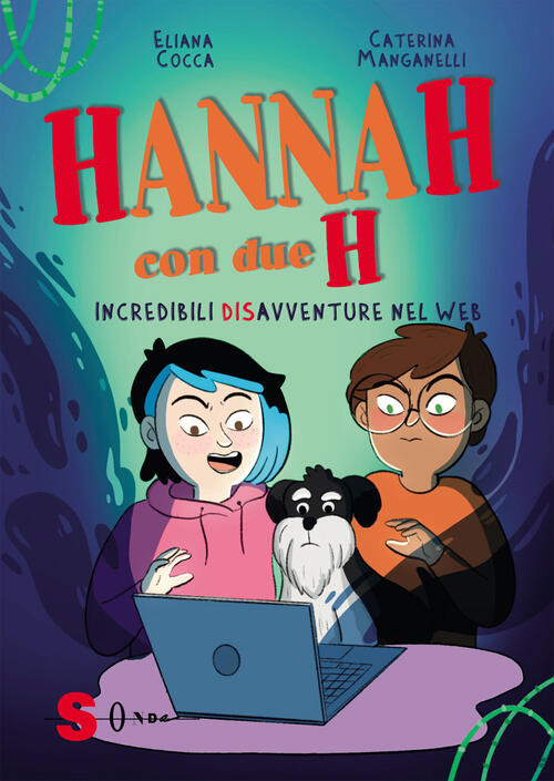 Hannah Con Due H. Incredibili (Dis)Avventure Nel Web Eliana Cocca Sonda 2024