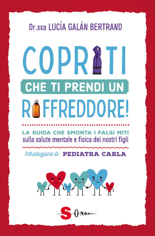 Copriti Che Ti Prendi Un Raffreddore! La Guida Che Smonta I Falsi Miti Sulla S