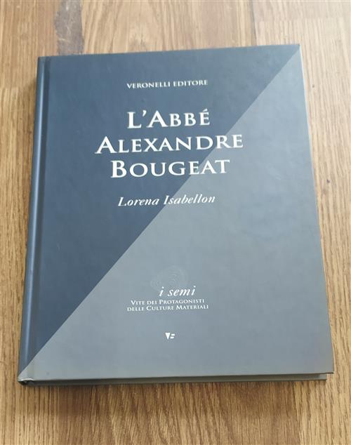 L'abbe Alexandre Bougeat Isabellon Lorena Seminario Luigi Veronelli 2002
