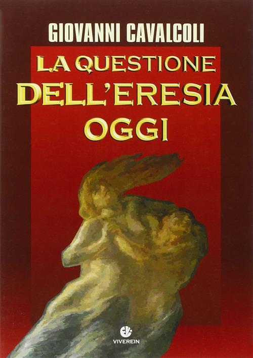 La Questione Dell'eresia Oggi
