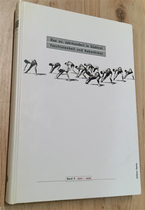 Das 20. Jahrhundert In Sudtirol. Vol. 2: Faschistenbeil Und Hakenkreuz. Gottfr
