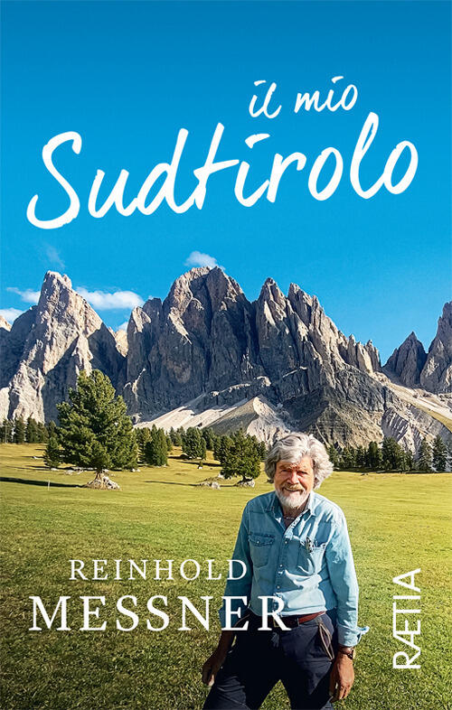 Il Mio Sudtirolo Reinhold Messner Raetia 2026