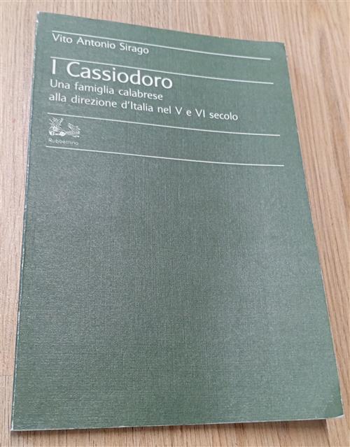 I Cassiodoro. Una Famiglia Calabrese Alla Direzione D'italia Nel V E Vi Secolo
