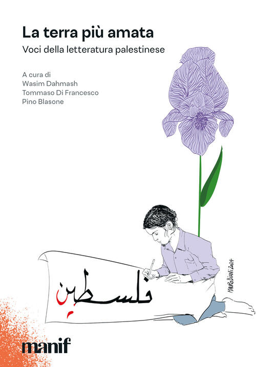 La Terra Piu Amata. Voci Della Letteratura Palestinese Manifestolibri 2008