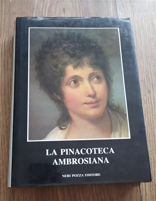 La Pinacoteca Ambrosiana. Catalogo Delle Opere D'arte Delle Raccolte Federiciane