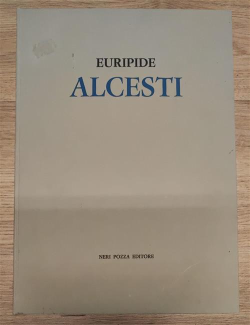 Alcesti. Con Acqueforti Euripide Neri Pozza 1981